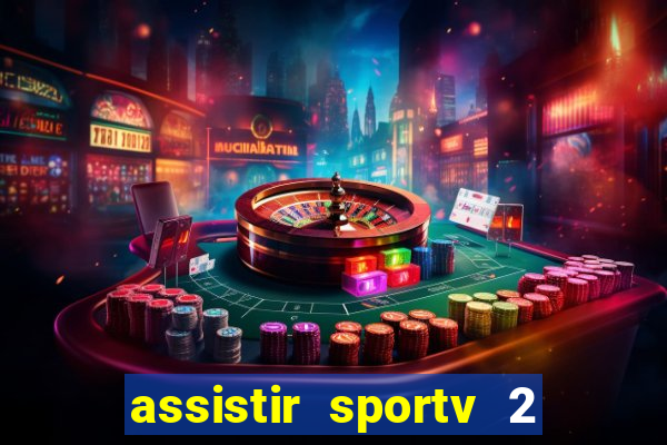 assistir sportv 2 ao vivo futemax